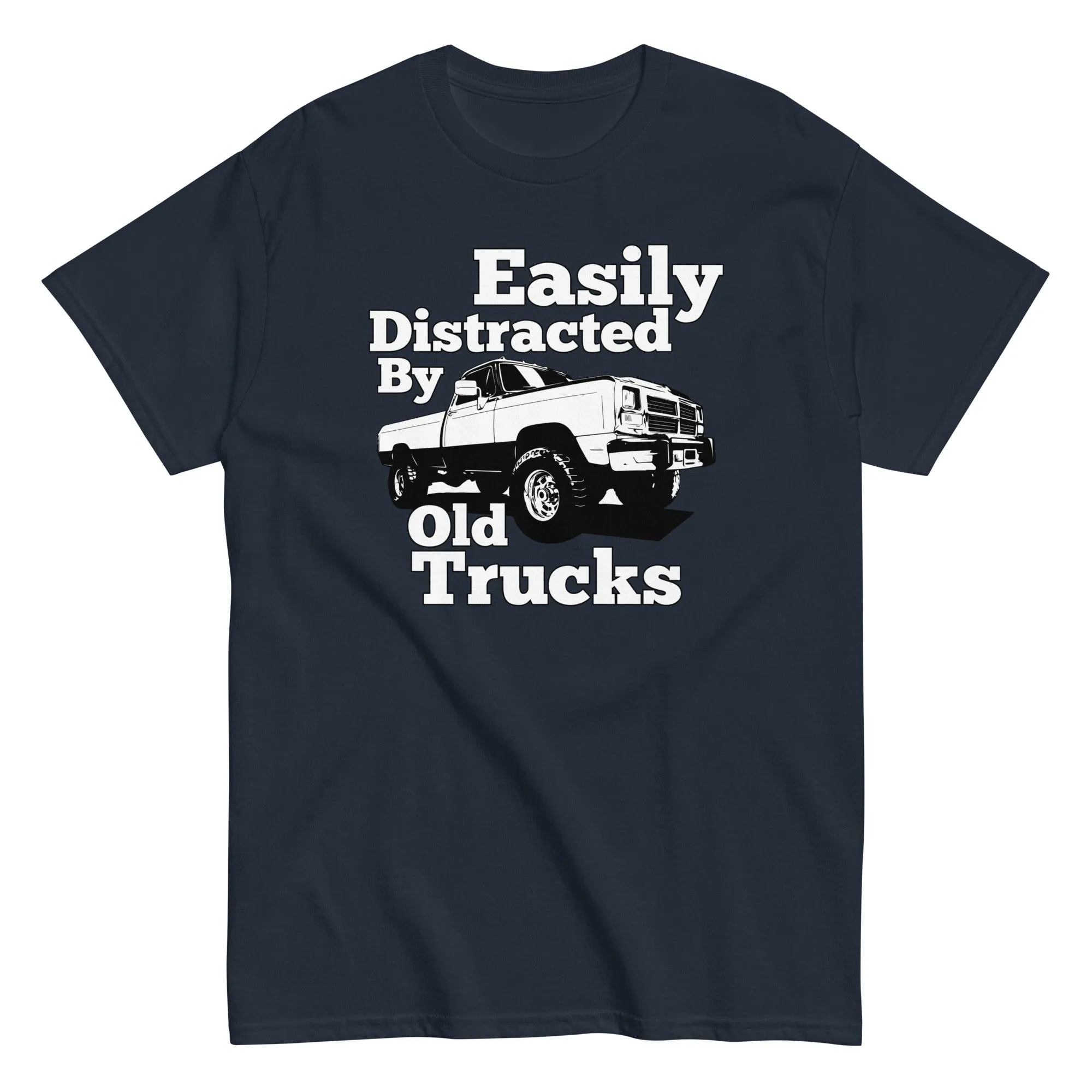 First Gen Truck T-Shirt - Easily Distracted By Old Trucks